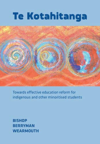 Te Kotahitanga Toards Effective Education Reform For Indigenous And Other Mino [Paperback]