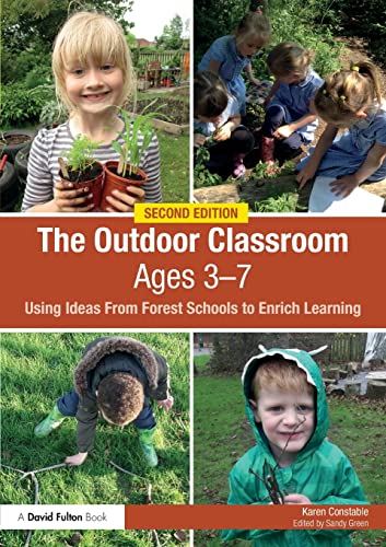 The Outdoor Classroom Ages 3-7 Using Ideas From Forest Schools to Enrich Learni [Paperback]