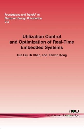 Utilization Control And Optimization Of Real-Time Embedded Systems (foundations  [Paperback]