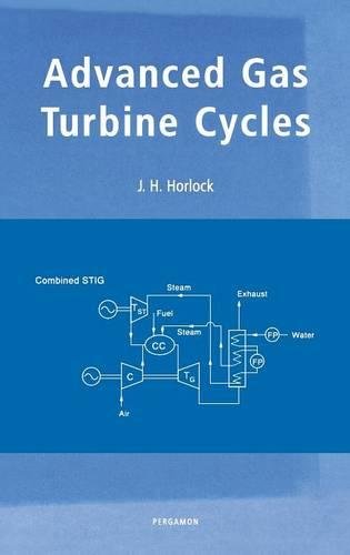 Advanced Gas Turbine Cycles A Brief Revie of Poer Generation Thermodynamics [Hardcover]