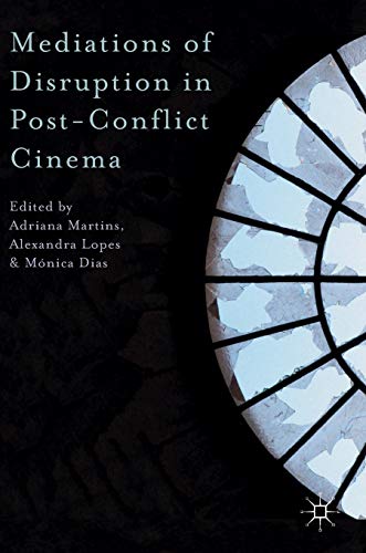 Mediations of Disruption in Post-Conflict Cinema [Hardcover]