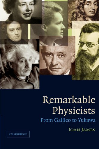 Remarkable Physicists From Galileo to Yukaa [Paperback]