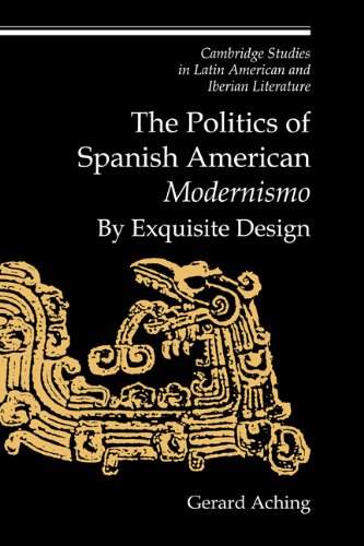 The Politics of Spanish American 'Modernismo' By Exquisite Design [Hardcover]