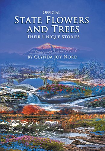 Official State Floers And Trees Their Unique Stories [Hardcover]