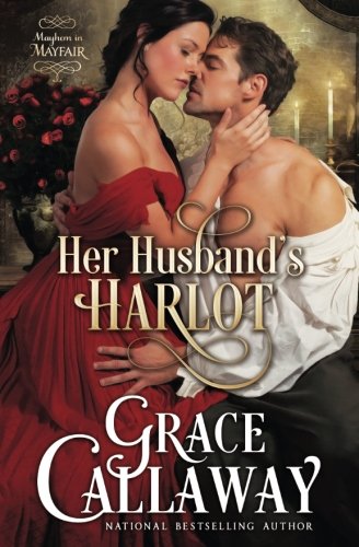 Her Husband's Harlot (mayhem In Mayfair) (volume 1) [Paperback]