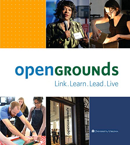 Opengrounds At The University Of Virginia: Link, Learn, Lead, Live [Paperback]