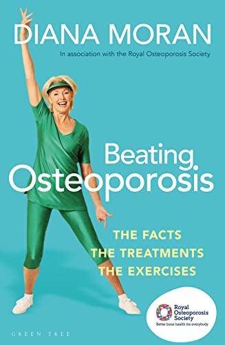 Beating Osteoporosis: The Facts, The Treatments, The Exercises [Paperback]