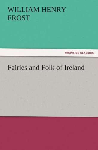 Fairies and Folk of Ireland [Paperback]