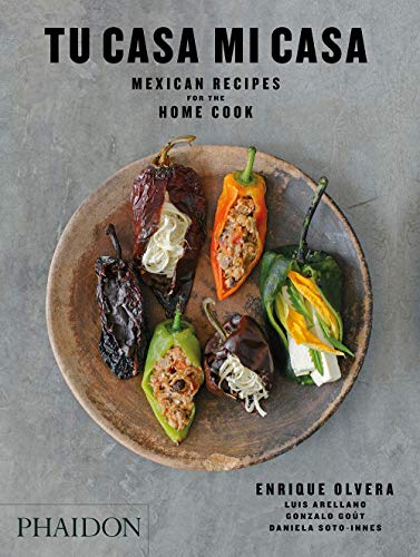 Tu Casa Mi Casa: Mexican Recipes for the Home Cook [Paperback]