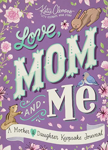 Love, Mom and Me: A Mother and Daughter Keepsake Journal [Paperback]