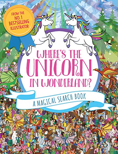 Where's the Unicorn in Wonderland?: A Magical Search Book [Paperback]