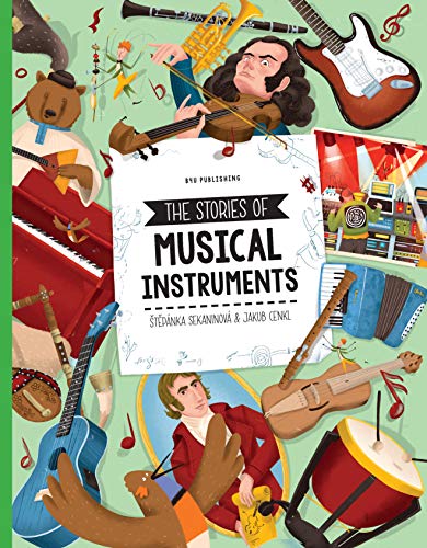 The Stories of Musical Instruments [Hardcover]