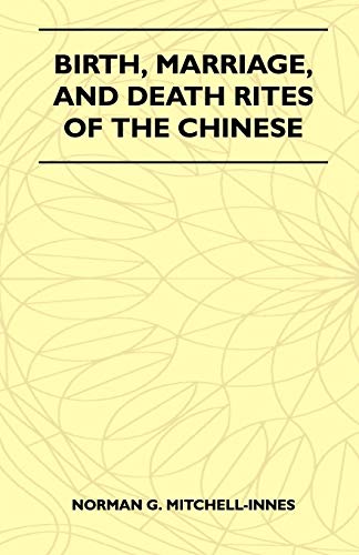 Birth, Marriage, and Death Rites of the Chinese [Paperback]