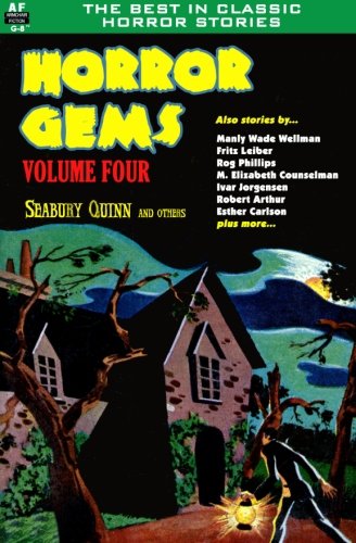 Horror Gems, Volume Four, Seabury Quinn and Others [Paperback]