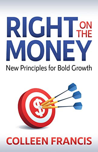 Right on the Money Ne Principles for Bold Groth [Paperback]