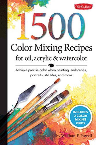 1,500 Color Mixing Recipes for Oil, Acrylic & Watercolor: Achieve precise co [Spiral bound]