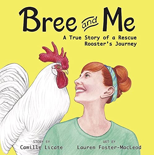 Bree and Me: A True Story of a Rescue Rooster's Journey [Hardcover]