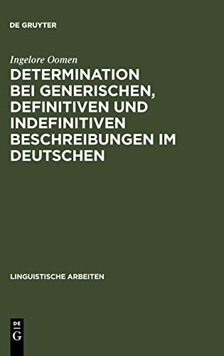 Determination Bei Generischen, Definiten und Indefiniten Beschreibungen Im Deuts [Hardcover]