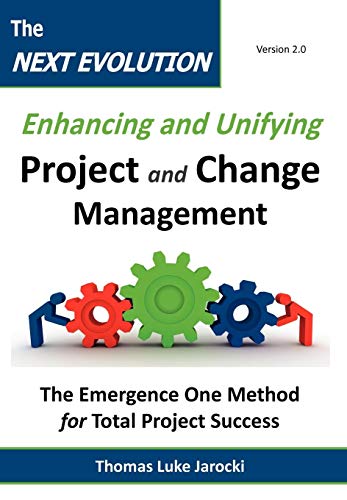 The Next Evolution - Enhancing And Unifying Project And Change Management The E [Hardcover]