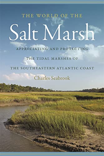 The World of the Salt Marsh Appreciating and Protecting the Tidal Marshes of th [Paperback]