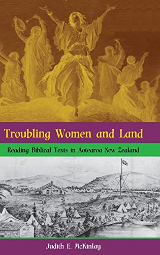 Troubling Women And Land Reading Biblical Texts In Aotearoa Ne Zealand (bible  [Hardcover]