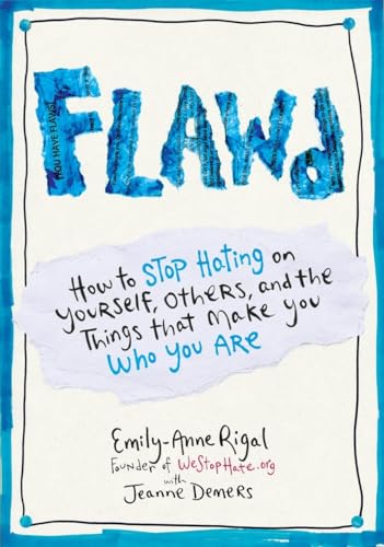 FLAWD: How to Stop Hating on Yourself, Others, and the Things That Make You Who  [Paperback]