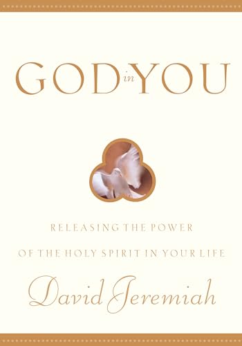 God in You: Releasing the Power of the Holy Spirit in Your Life [Paperback]