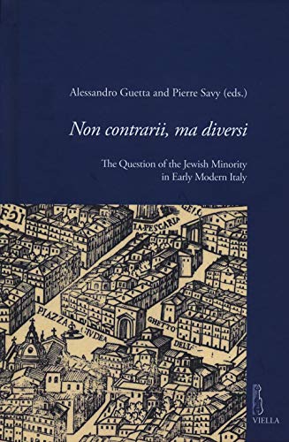 Non contrarii, ma diversi: The Question of the Jewish Minority in Early Modern I [Hardcover]