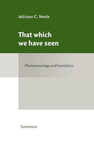 That Which We Have Seen: Phenomenology and homiletics [Hardcover]