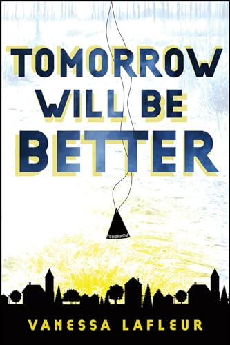 Tomorrow Will Be Better [Paperback]