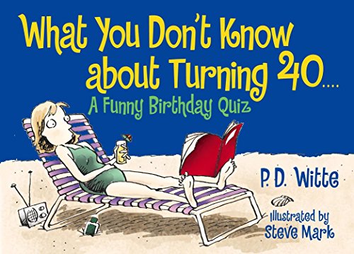 What You Don't Know About Turning 40: A Funny Birthday Quiz [Paperback]