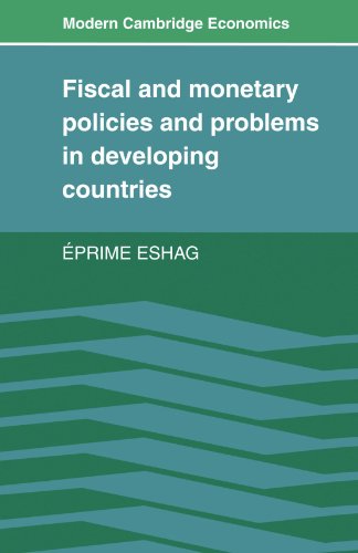 Fiscal and Monetary Policies and Problems in Developing Countries [Paperback]