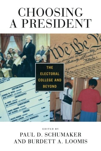 Choosing a President The Electoral College and Beyond [Paperback]