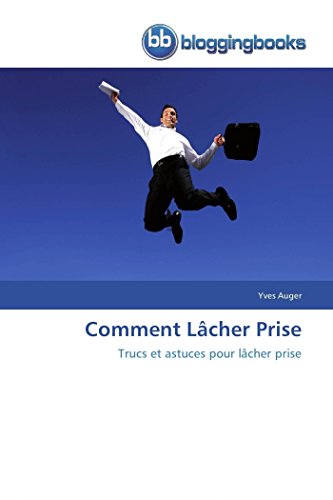 Comment Lacher Prise (french Edition) [Paperback]