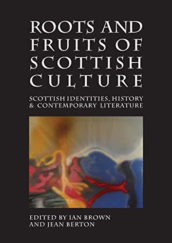 Roots And Fruits Of Scottish Culture (occasional Papers) [Paperback]