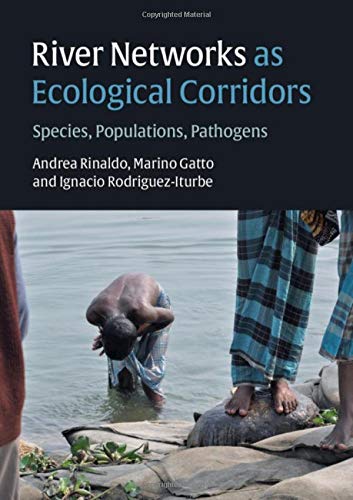 River Networks as Ecological Corridors: Species, Populations, Pathogens [Hardcover]