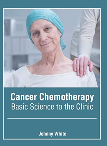 Cancer Chemotherapy Basic Science to the Clinic [Hardcover]