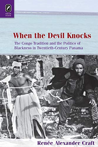 When the Devil Knocks The Congo Tradition and the Politics of Blackness in Ten [Paperback]