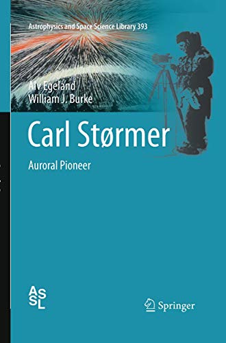 Carl Strmer: Auroral Pioneer [Paperback]