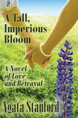 A Tall, Imperious Bloom [Paperback]