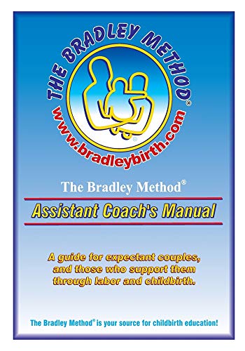 Assistant Coaches Manual  The Bradley Method(r) [Unknon]