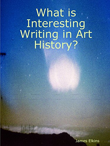 What Is Interesting Writing in Art History [Paperback]