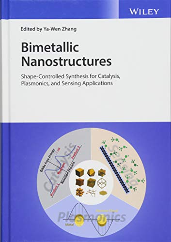 Bimetallic Nanostructures: Shape-Controlled Synthesis for Catalysis, Plasmonics, [Hardcover]