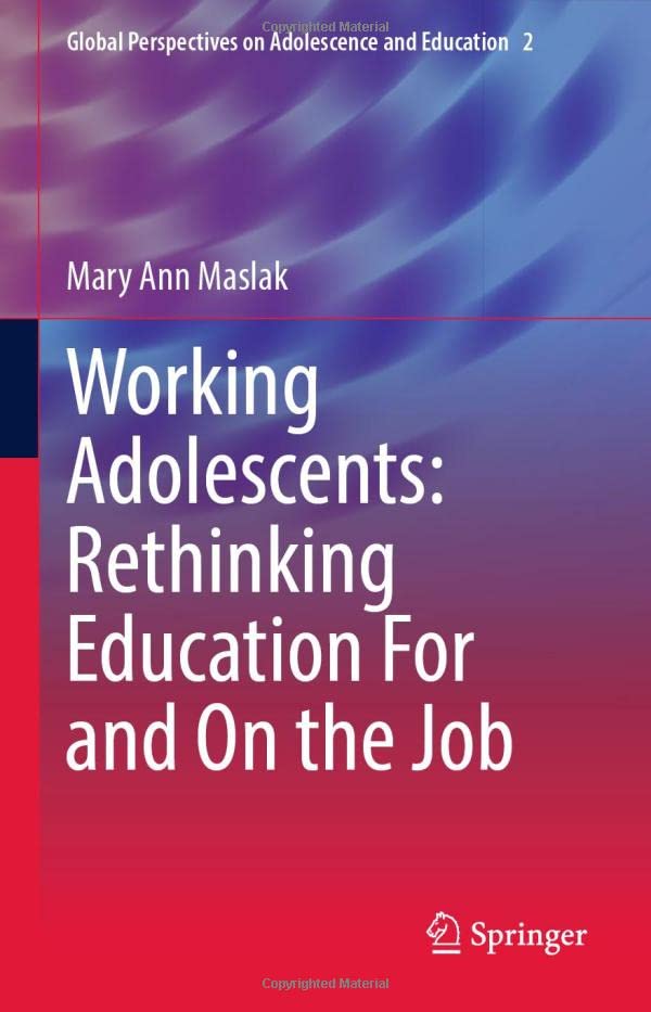 Working Adolescents: Rethinking Education For and On the Job [Hardcover]