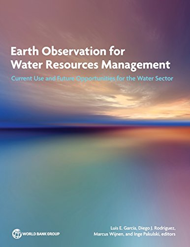 Earth Observation for Water Resources Management Current Use and Future Opportu [Paperback]