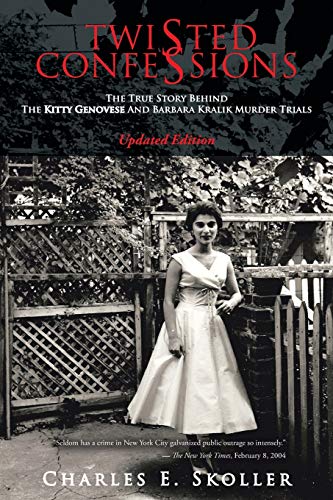 Tisted Confessions The True Story Behind The Kitty Genovese And Barbara Kralik [Paperback]