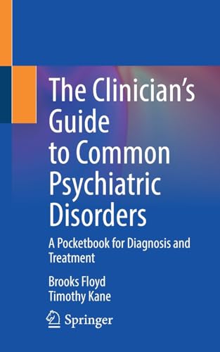 The Clinicians Guide to Common Psychiatric Di