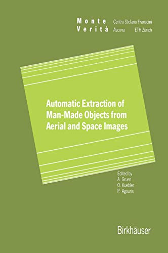 Automatic Extraction of Man-Made Objects from Aerial Space Images [Paperback]