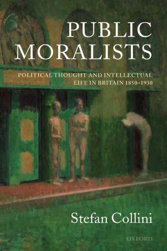 Public Moralists Political Thought and Intellectual Life in Britain, 1850-1930 [Paperback]