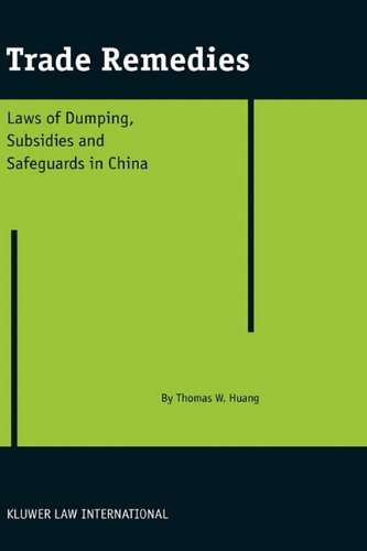 Trade Remedies  La of Dumping, Subsidies and Safeguards in China [Hardcover]